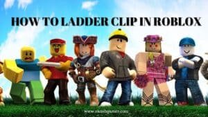 how to ladder clip in roblox